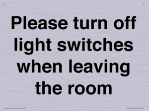 Please turn off light switches when leaving the room